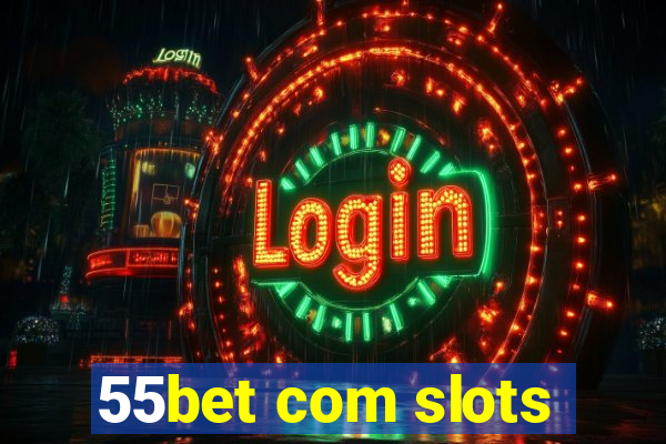 55bet com slots